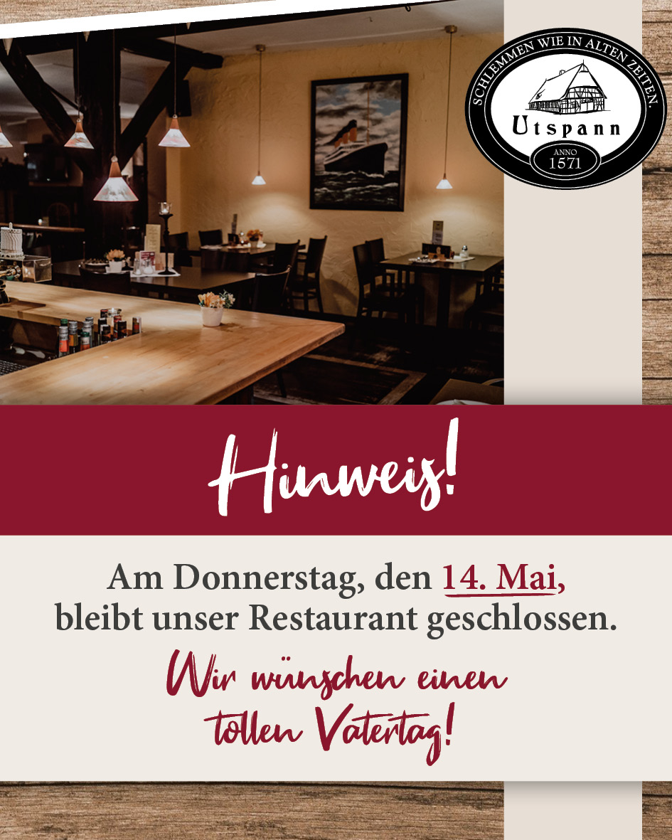 ACHTUNG: Das Restaurant Utspann hat an Himmelfahrt geschlossen